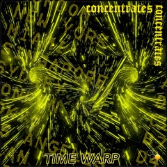 CONCENTRATES - TIME WARP