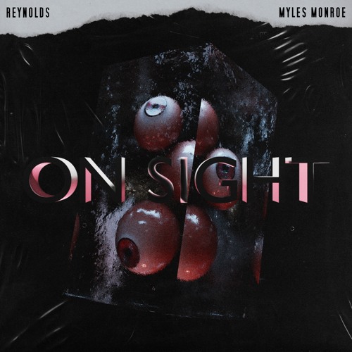 Reynolds - On Sight (feat. Myles Monroe)