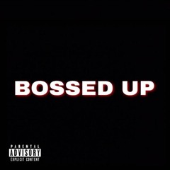 Bossed Up (BAMA Gang Ent.)