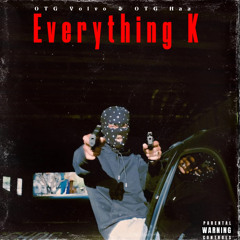 OTG Haa - Everything K (feat. OTG Volvo)