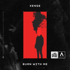 Xense - Burn With Me