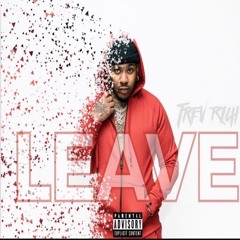 @TrevRichHD - Leave ft. @HadjDSE
