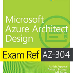 [ACCESS] KINDLE 💑 Exam Ref AZ-304 Microsoft Azure Architect Design by  Ashish Agrawa