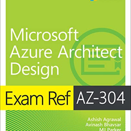 [ACCESS] KINDLE 💑 Exam Ref AZ-304 Microsoft Azure Architect Design by  Ashish Agrawa