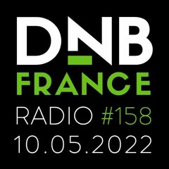 DnB France Radio 158 - 10/05/2022 Hosted by Mc Fly Dj & Asco