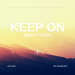 dagKurt - Keep On (Don't Stop)