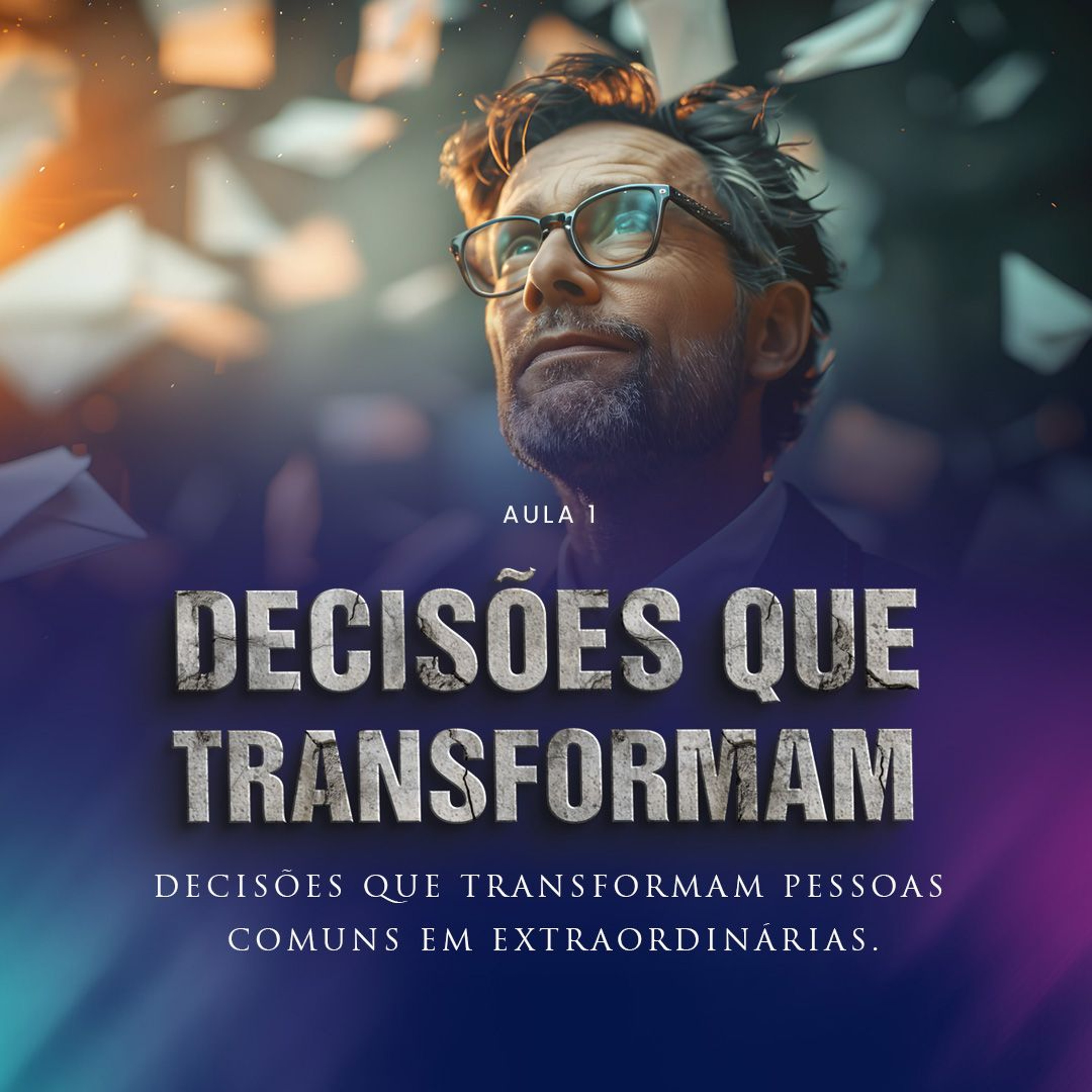 Decisões que transformam pessoas comuns em extraordinárias. episode artwork