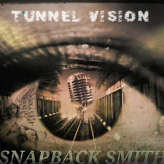 Snapback Smith- Tunnel Vision (Prod. by HAAKE)