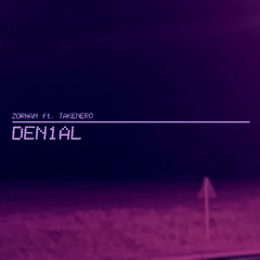 DEN1AL (feat. Takenero)