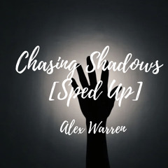 Alex Warren - Chasing Shadows [Sped Up]