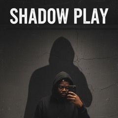 Shadow Play