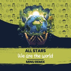 ALL STARS - We Are The World (MINU Remix)