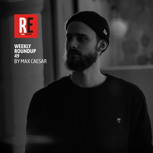 RE - WEEKLY ROUNDUP 49 by MAX CAESAR