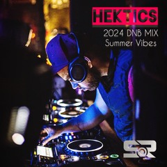 Hektics - Summer Vibes - 2024 Dnb Mix