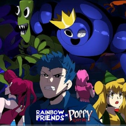Stream All Rainbow Friends VS Poppy Playtime Anime (Part 1-5) │ FNF Friends  To Your End but Poppy Playtime. by just random | Listen online for free on  SoundCloud