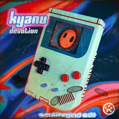 KYANU - Devotion (Southmind Edit)