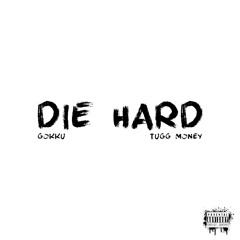 Die Hard feat. Tugg Money