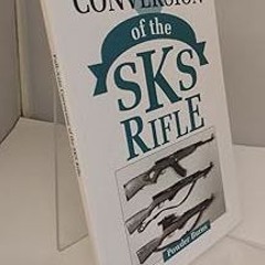 [PDF] DOWNLOAD READ Full-Auto Conversion of the Sks Rifle (PDFEPUB)-Read By  Powder Burns (Author)