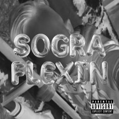 SOGRA FLEXIN ( ft. im_in_London & onedragg)