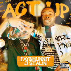 Act Up Ft J Stalin (IG@Fay3hunnit)