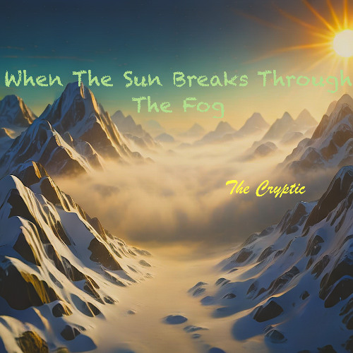 When The Sun Breaks Through The Fog