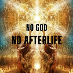 No God, No Afterlife