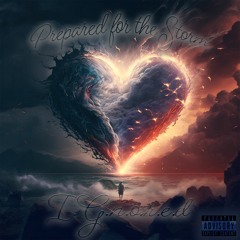 Prepared for the Storm by I.G.n.o.r.e.d