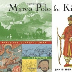 [Access] EPUB 📦 Marco Polo for Kids: His Marvelous Journey to China, 21 Activities (