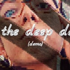 in the deep dark (demo)