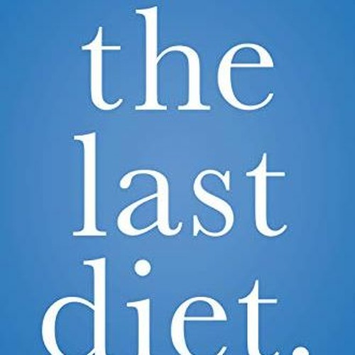 READ KINDLE PDF EBOOK EPUB The Last Diet.: Discover the Secret to Losing Weight - For Good by  Shahr