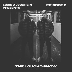 The Lougho Show - Episode 2