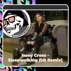 Issey Cross - Sleepwalking (i:B Remix)