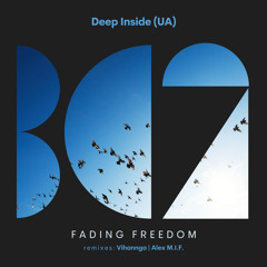 DEEP INSIDE (UA) - Fading Freedom (Vihannga Remix)
