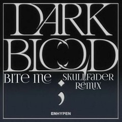 Enhypen - Bite Me (Skullfader Remix)