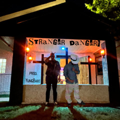 stranger danger! (prod. YungBart)