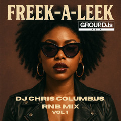 Freek-A-Leek- DJ CHRIS COLUMBUS (R&B Mix Vol.1)