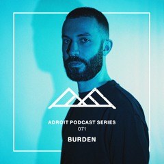 Adroit Podcast Series #071 - Burden