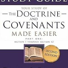 * Doctrine and Covenants Made Easier Part 1 : Section 1 Through Section 42 (The Standard Works