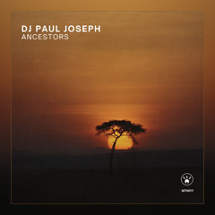 Dj Paul Joseph - Ancestors (Original Mix) [Warn The Neighbors]