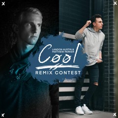 Landon Austin & Matthew Parker - "Cool"  ~ Remix Contest! (Read Description)