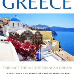 ✔read❤ A Guide to Relocating to Greece: Embrace the Mediterranean Dream