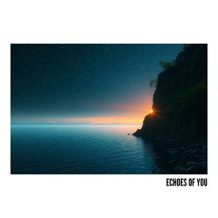 Echoes of You