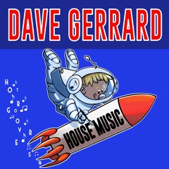 House Music BY Dave Gerrard 🇬🇧 (HOT GROOVERS)