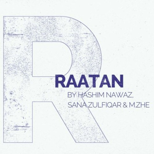 Hashim Nawaz - Raatan feat. Sana Zulfiqar & M.ZHE (Prod. Ink Heart)