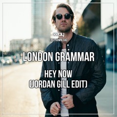 Free Download: London Grammar - Hey Now (Jordan Gill Edit) [8day]