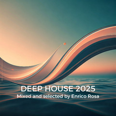 Deep House Music 2025 - Mixed and selected by Enrico Rosa