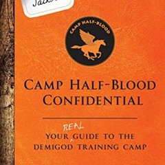 Read ❤️ PDF From Percy Jackson: Camp Half-Blood Confidential: Your Real Guide to the Demigod Tra