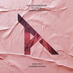 The Chainsmokers & ILLENIUM feat. Lennon Stella - Takeaway (Lycvant Remix)