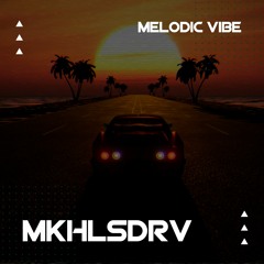 MKHLSDRV — melodic vibe