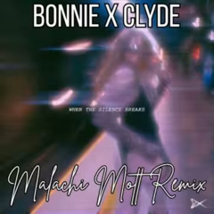 BONNIE X CLYDE - When The Silence Breaks (Malachi Mott Remix)